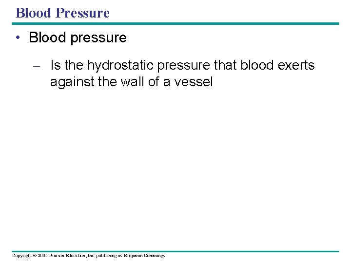 Blood Pressure • Blood pressure – Is the hydrostatic pressure that blood exerts against