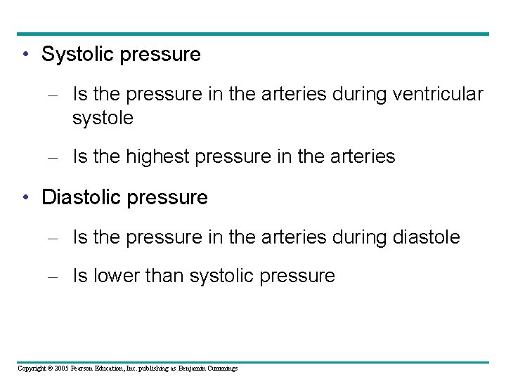  • Systolic pressure – Is the pressure in the arteries during ventricular systole