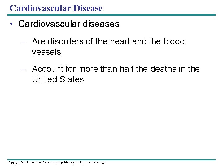 Cardiovascular Disease • Cardiovascular diseases – Are disorders of the heart and the blood