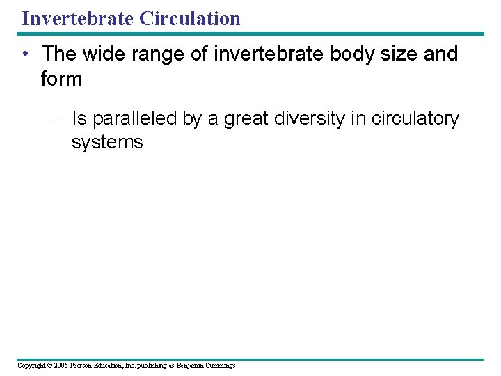 Invertebrate Circulation • The wide range of invertebrate body size and form – Is