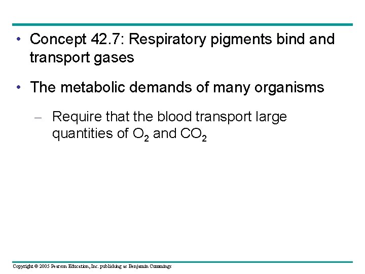  • Concept 42. 7: Respiratory pigments bind and transport gases • The metabolic