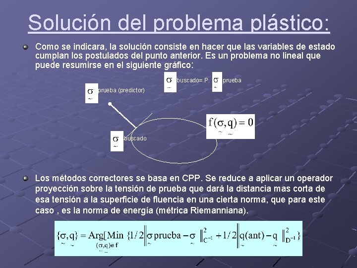 Solución del problema plástico: Como se indicara, la solución consiste en hacer que las