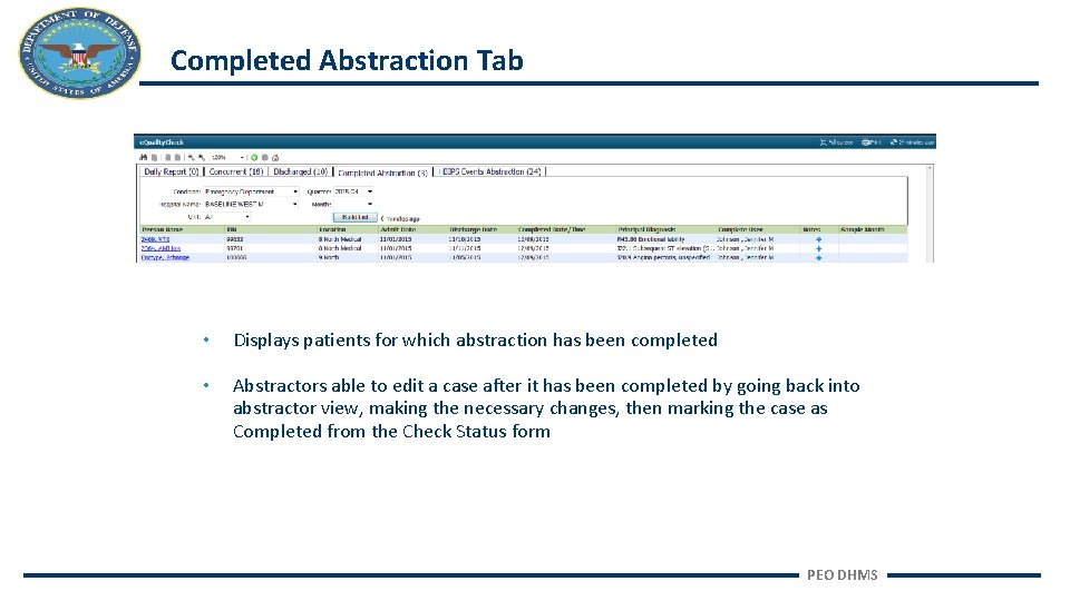 Completed Abstraction Tab • Displays patients for which abstraction has been completed • Abstractors