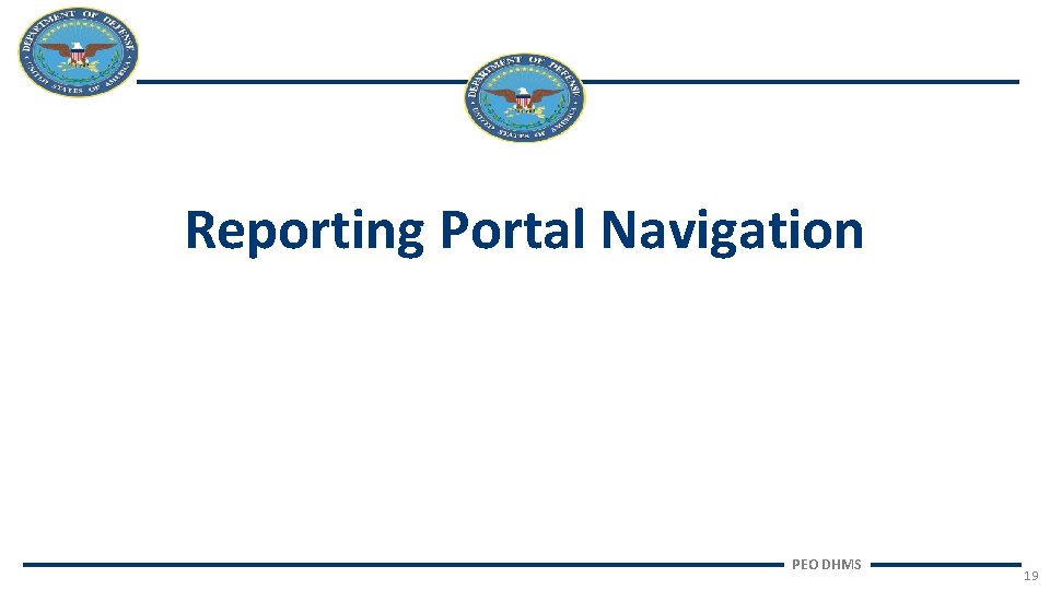 Reporting Portal Navigation PEO DHMS 19 