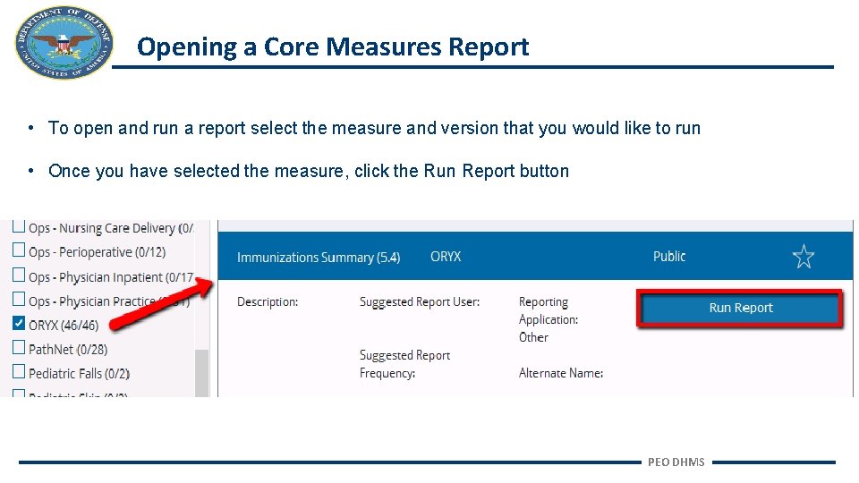 Opening a Core Measures Report • To open and run a report select the
