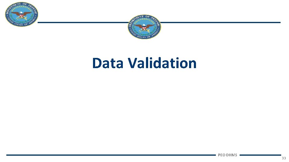 Data Validation PEO DHMS 33 