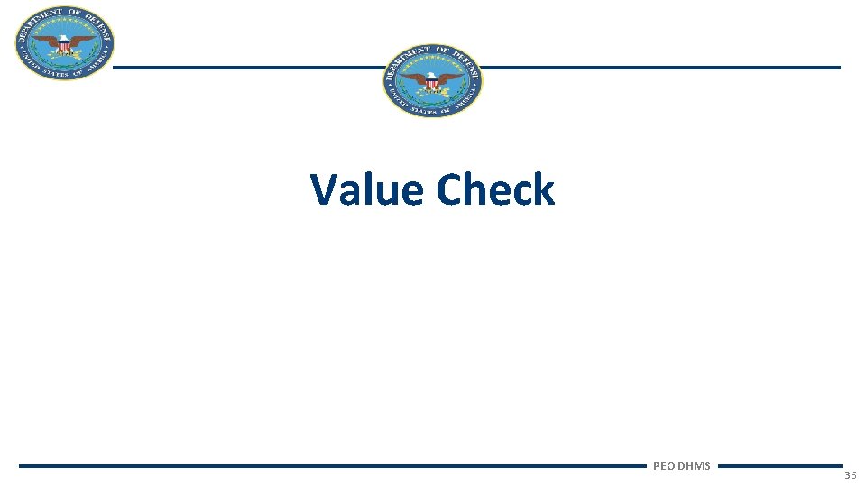 Value Check PEO DHMS 36 