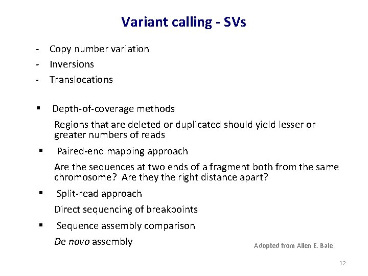 Variant calling - SVs - Copy number variation - Inversions - Translocations Depth-of-coverage methods