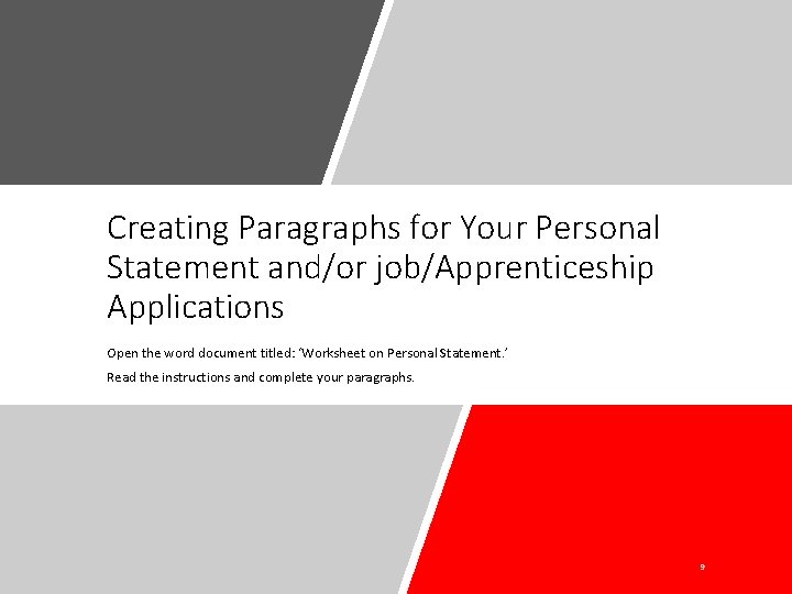 Creating Paragraphs for Your Personal Statement and/or job/Apprenticeship Applications Open the word document titled: