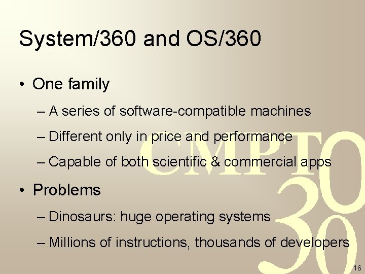 System/360 and OS/360 • One family – A series of software-compatible machines – Different System/360 and OS/360 • One family – A series of software-compatible machines – Different