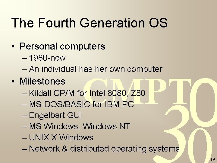 The Fourth Generation OS • Personal computers – 1980 -now – An individual has The Fourth Generation OS • Personal computers – 1980 -now – An individual has