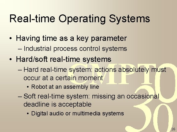 Real-time Operating Systems • Having time as a key parameter – Industrial process control Real-time Operating Systems • Having time as a key parameter – Industrial process control