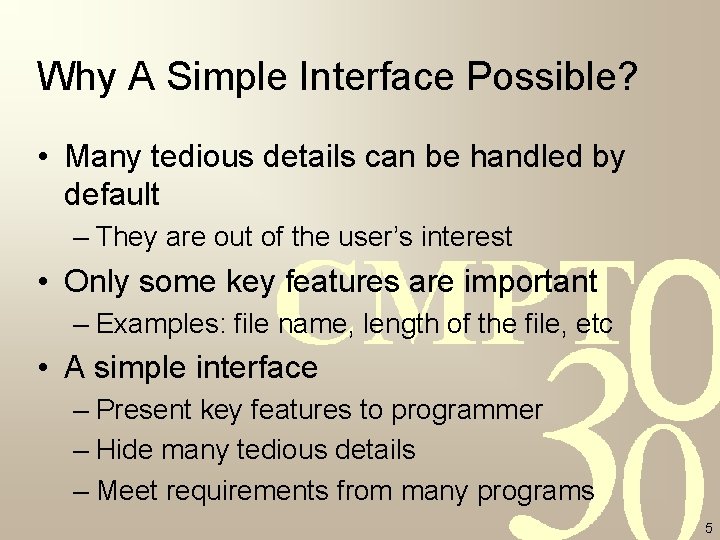 Why A Simple Interface Possible? • Many tedious details can be handled by default Why A Simple Interface Possible? • Many tedious details can be handled by default