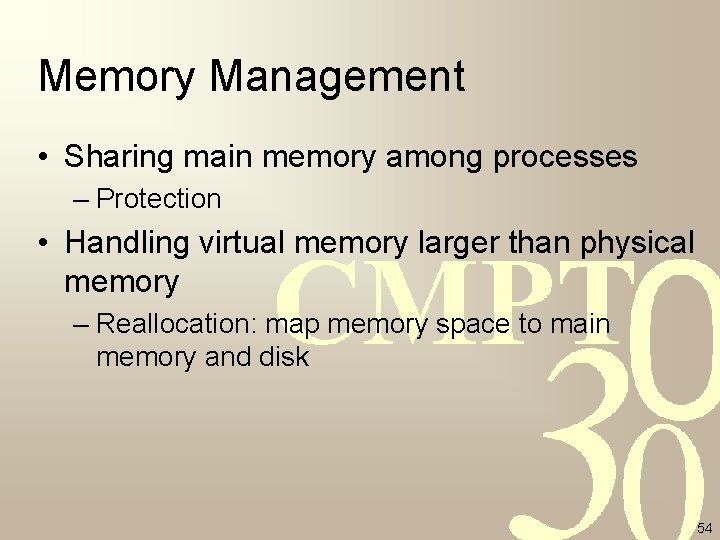 Memory Management • Sharing main memory among processes – Protection • Handling virtual memory Memory Management • Sharing main memory among processes – Protection • Handling virtual memory