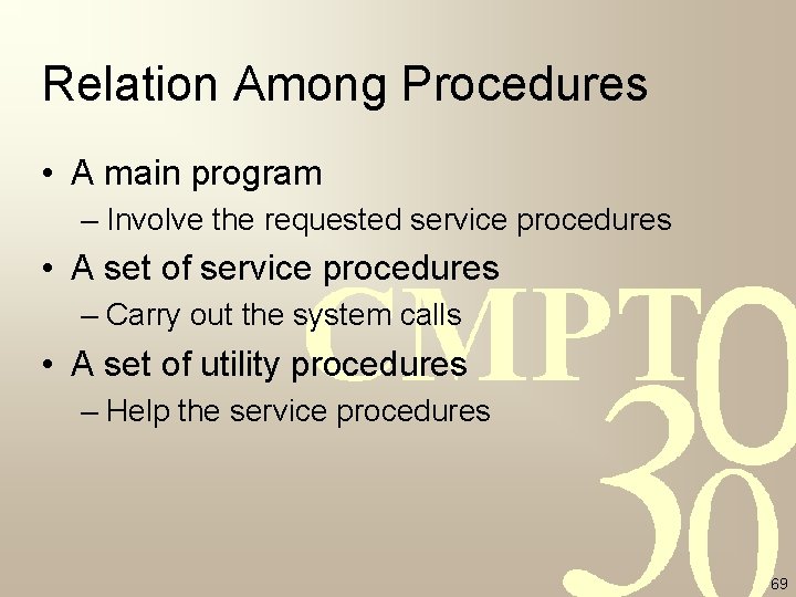 Relation Among Procedures • A main program – Involve the requested service procedures • Relation Among Procedures • A main program – Involve the requested service procedures •