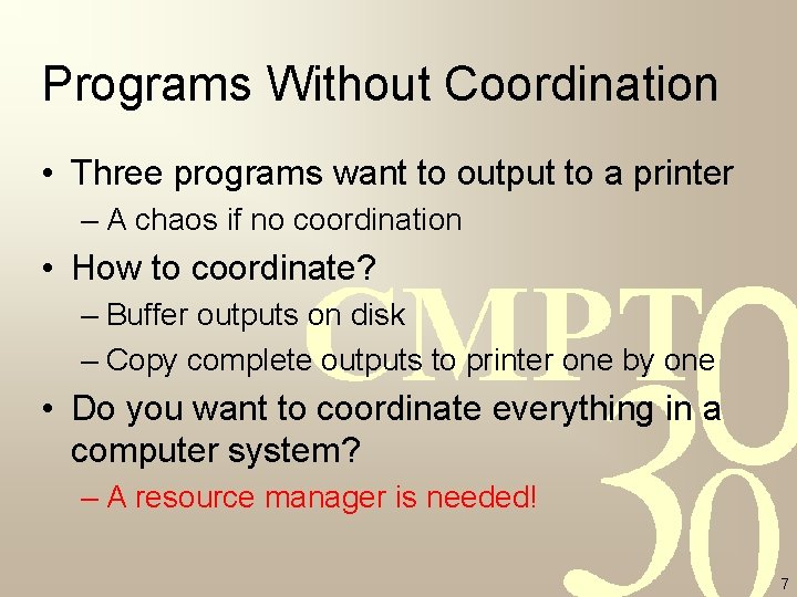 Programs Without Coordination • Three programs want to output to a printer – A Programs Without Coordination • Three programs want to output to a printer – A