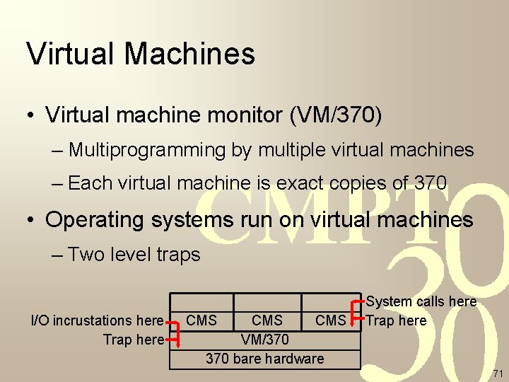Virtual Machines • Virtual machine monitor (VM/370) – Multiprogramming by multiple virtual machines – Virtual Machines • Virtual machine monitor (VM/370) – Multiprogramming by multiple virtual machines –