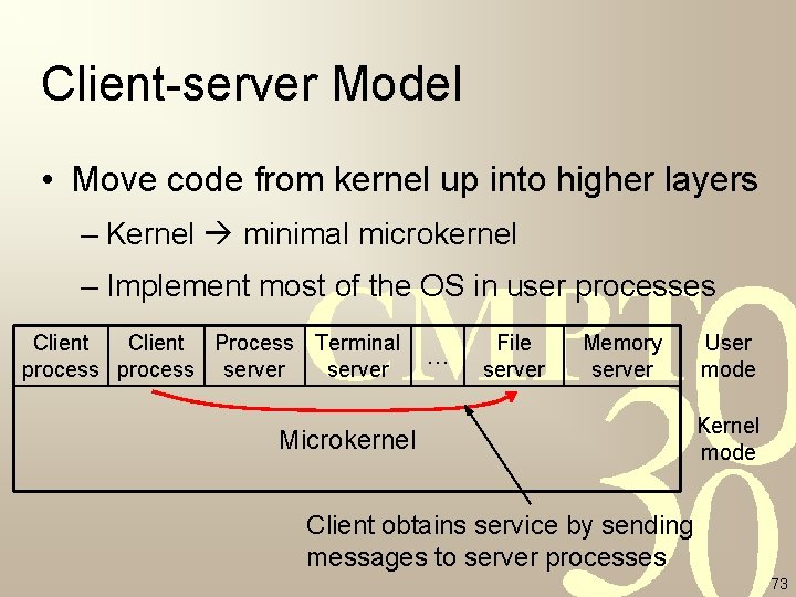 Client-server Model • Move code from kernel up into higher layers – Kernel minimal Client-server Model • Move code from kernel up into higher layers – Kernel minimal
