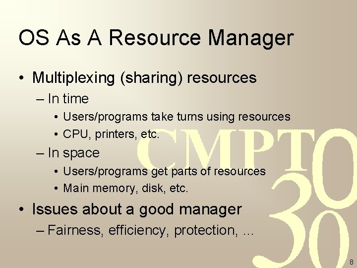 OS As A Resource Manager • Multiplexing (sharing) resources – In time • Users/programs OS As A Resource Manager • Multiplexing (sharing) resources – In time • Users/programs
