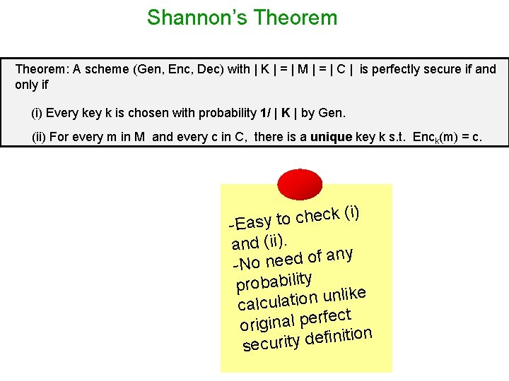 Shannon’s Theorem: A scheme (Gen, Enc, Dec) with | K | = | M