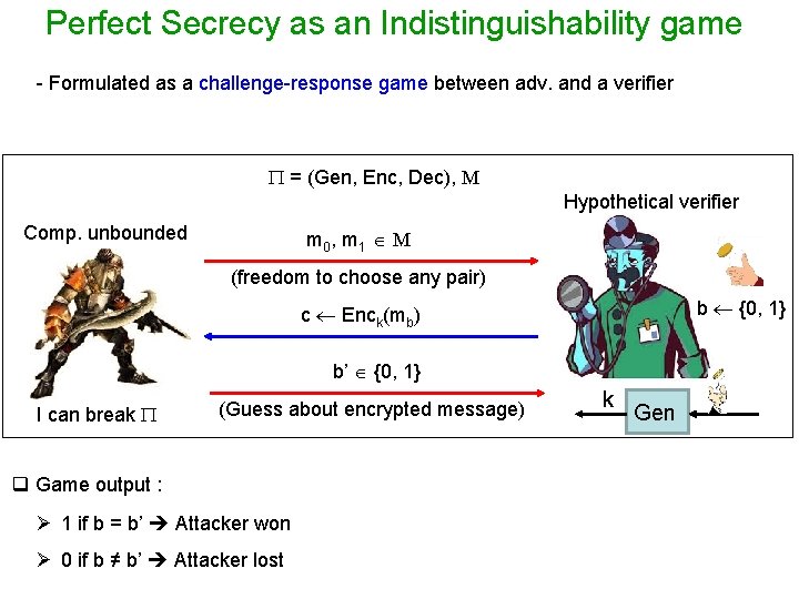 Perfect Secrecy as an Indistinguishability game - Formulated as a challenge-response game between adv.