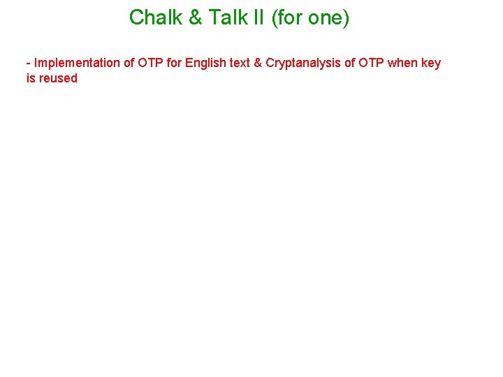 Chalk & Talk II (for one) - Implementation of OTP for English text &
