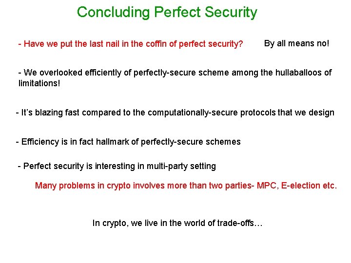 Concluding Perfect Security - Have we put the last nail in the coffin of