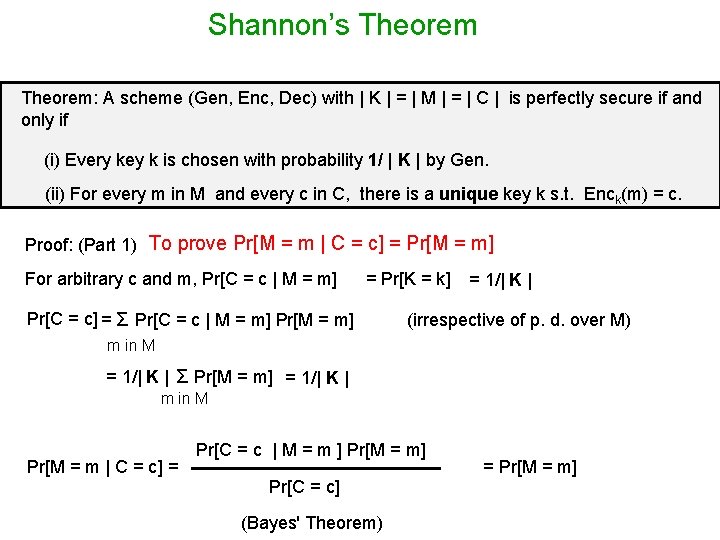 Shannon’s Theorem: A scheme (Gen, Enc, Dec) with | K | = | M