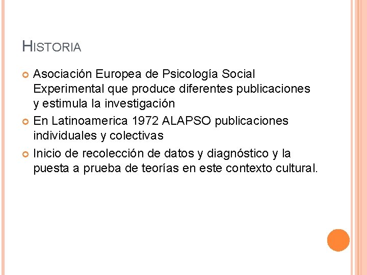 HISTORIA Asociación Europea de Psicología Social Experimental que produce diferentes publicaciones y estimula la