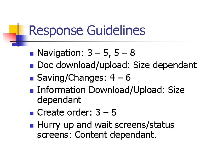 Response Guidelines n n n Navigation: 3 – 5, 5 – 8 Doc download/upload: