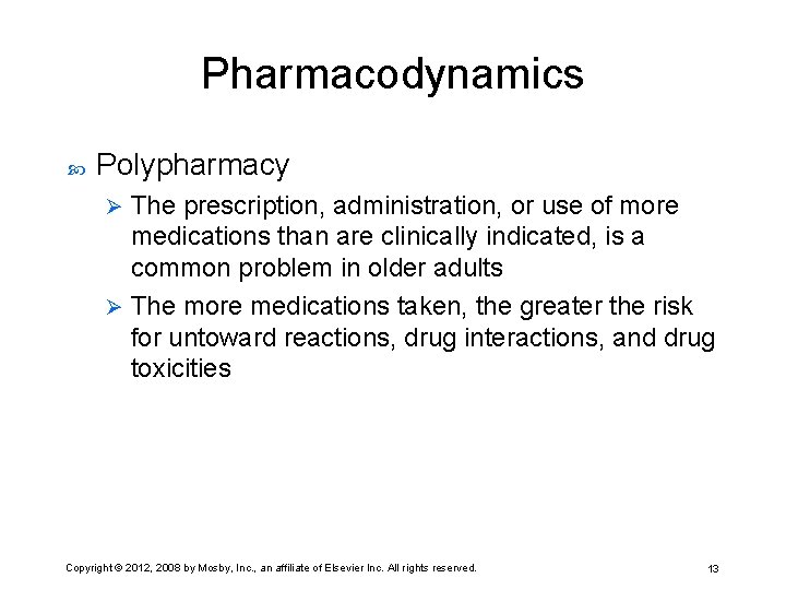 Pharmacodynamics Polypharmacy The prescription, administration, or use of more medications than are clinically indicated,