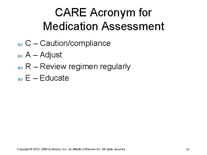 CARE Acronym for Medication Assessment C – Caution/compliance A – Adjust R – Review