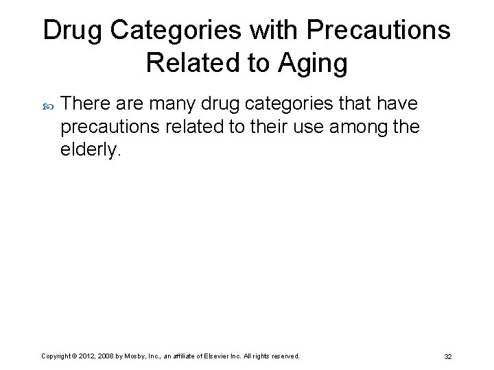 Drug Categories with Precautions Related to Aging There are many drug categories that have