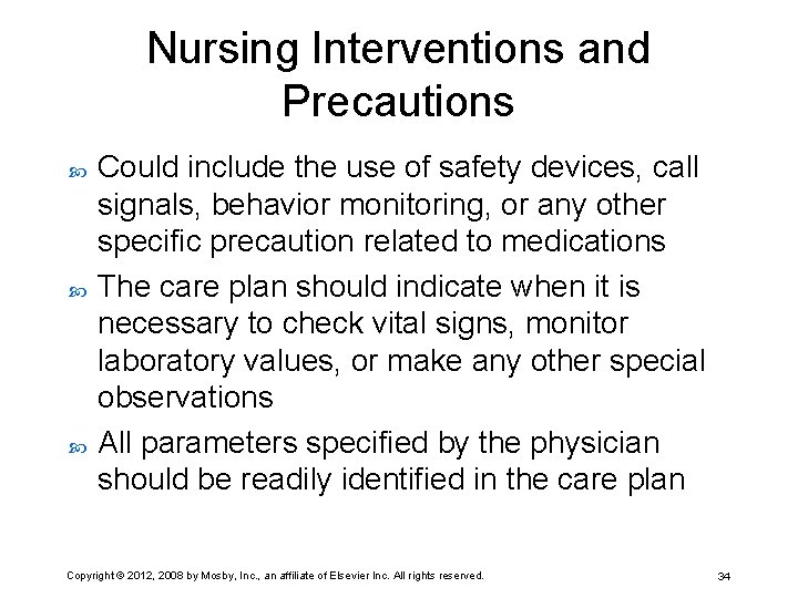 Nursing Interventions and Precautions Could include the use of safety devices, call signals, behavior