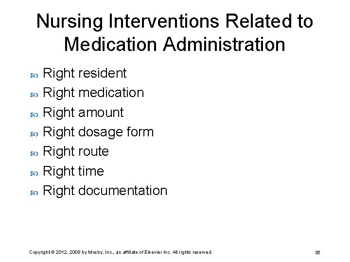 Nursing Interventions Related to Medication Administration Right resident Right medication Right amount Right dosage