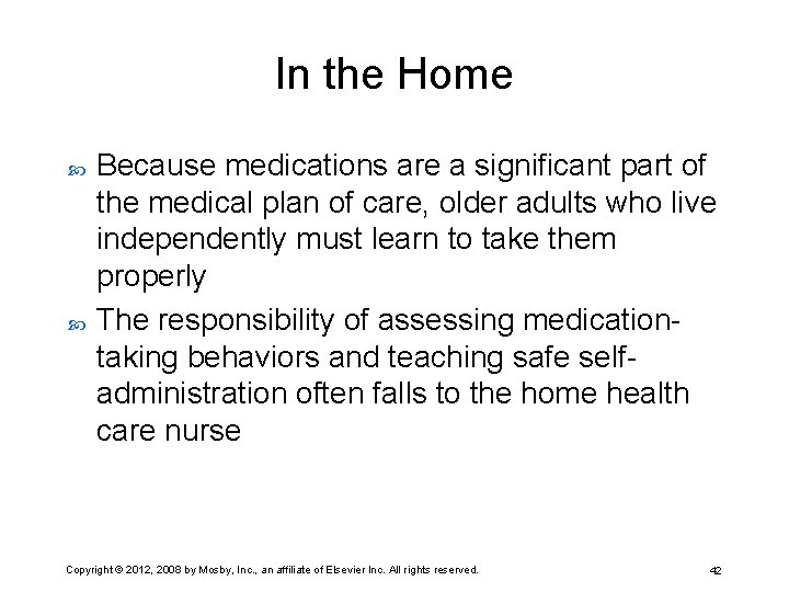 In the Home Because medications are a significant part of the medical plan of