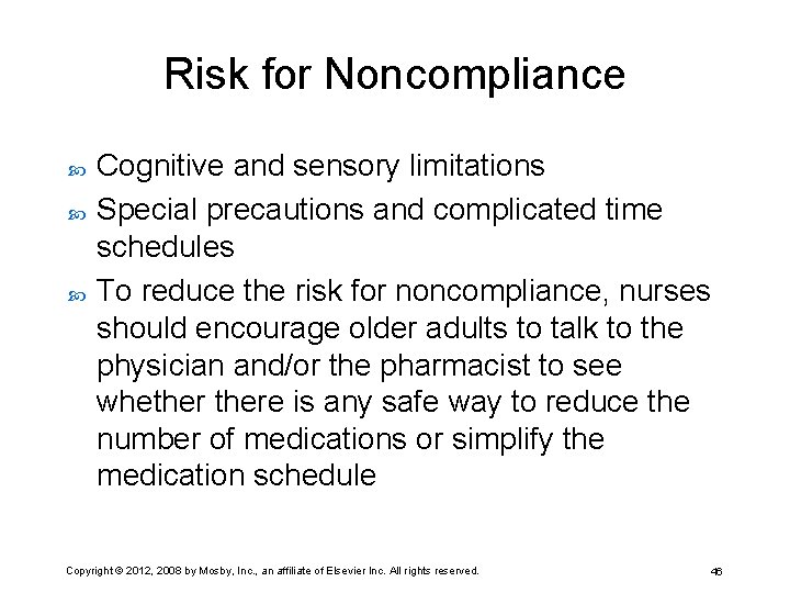 Risk for Noncompliance Cognitive and sensory limitations Special precautions and complicated time schedules To