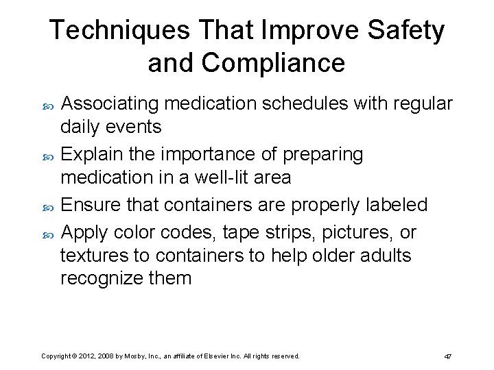 Techniques That Improve Safety and Compliance Associating medication schedules with regular daily events Explain