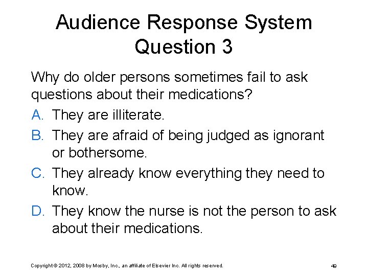 Audience Response System Question 3 Why do older persons sometimes fail to ask questions