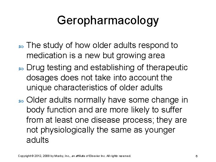 Geropharmacology The study of how older adults respond to medication is a new but