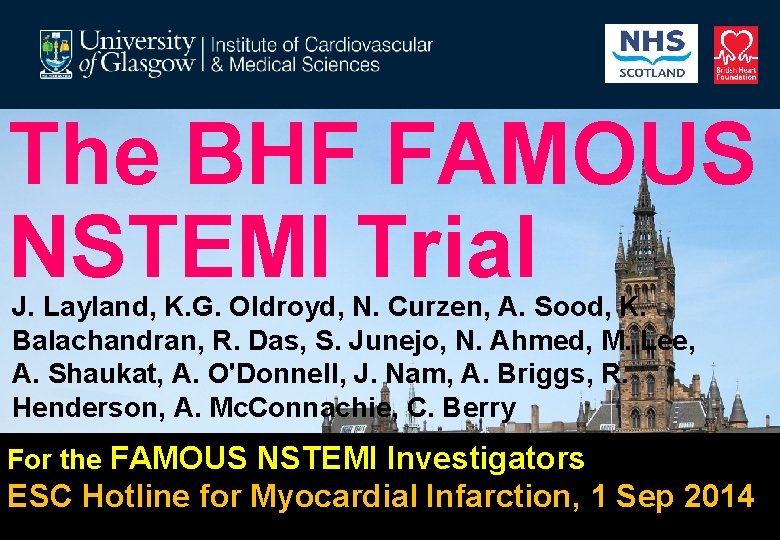 The BHF FAMOUS NSTEMI Trial J. Layland, K. G. Oldroyd, N. Curzen, A. Sood,