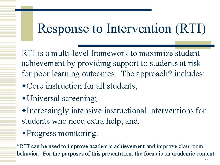 Response to Intervention (RTI) RTI is a multi-level framework to maximize student achievement by