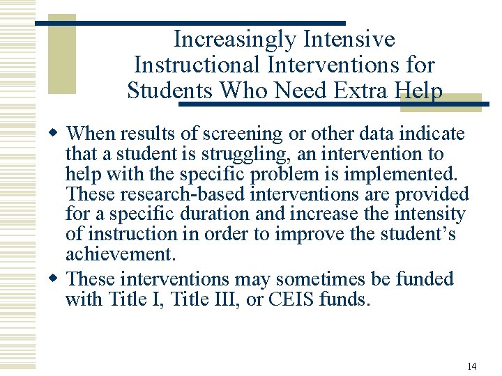 Increasingly Intensive Instructional Interventions for Students Who Need Extra Help w When results of