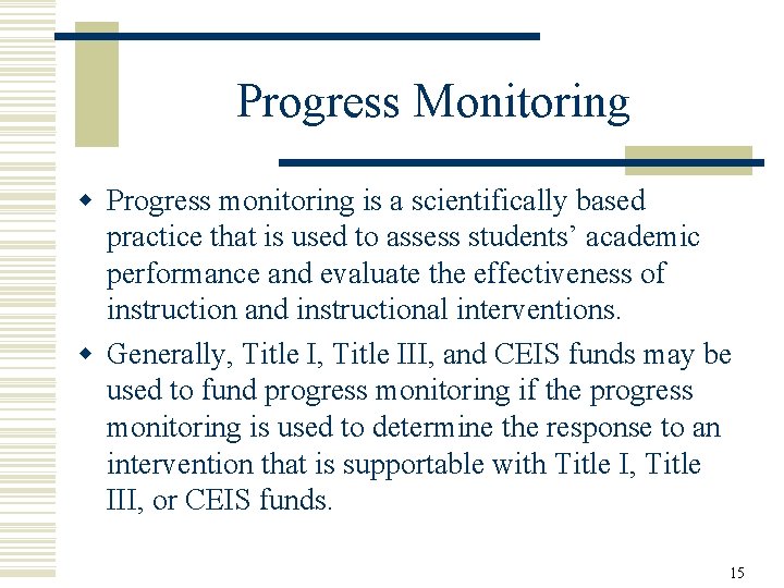 Progress Monitoring w Progress monitoring is a scientifically based practice that is used to