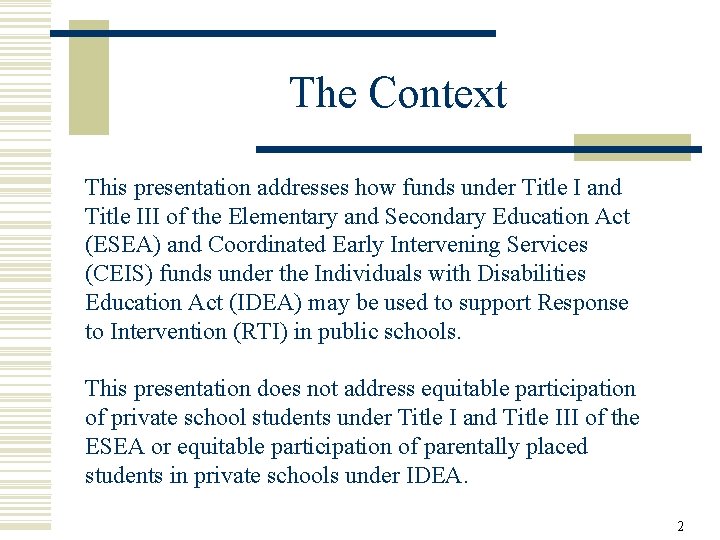 The Context This presentation addresses how funds under Title I and Title III of