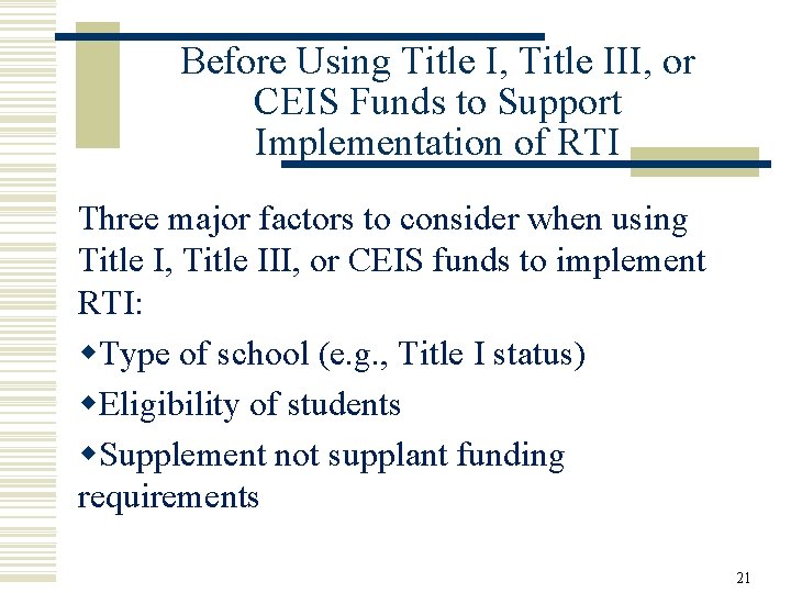 Before Using Title I, Title III, or CEIS Funds to Support Implementation of RTI