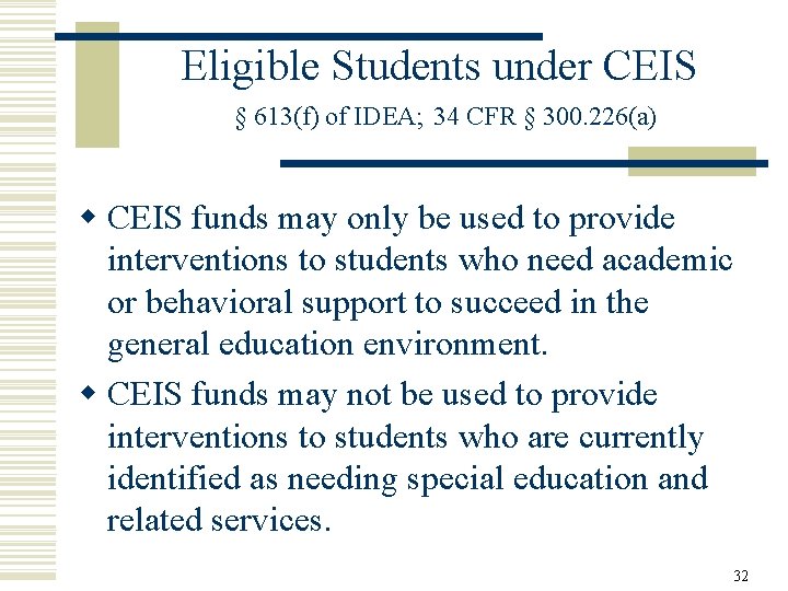 Eligible Students under CEIS § 613(f) of IDEA; 34 CFR § 300. 226(a) w