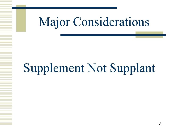 Major Considerations Supplement Not Supplant 33 