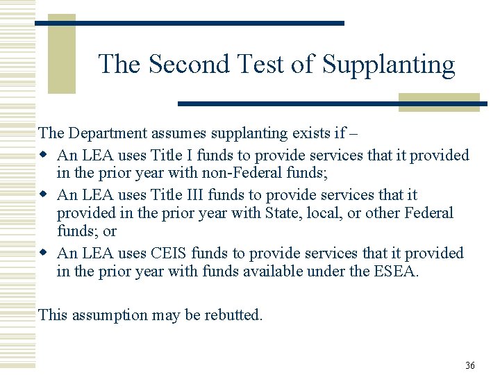 The Second Test of Supplanting The Department assumes supplanting exists if – w An