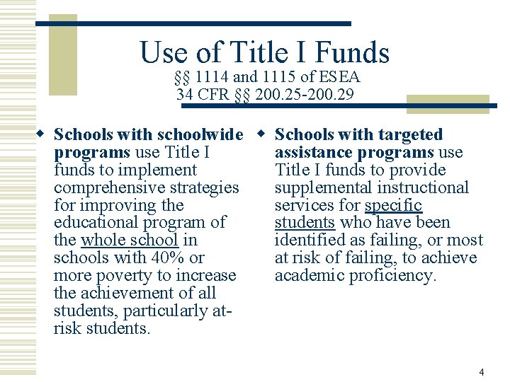 Use of Title I Funds §§ 1114 and 1115 of ESEA 34 CFR §§
